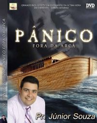 Pânico fora da Arca - Pastor Junior Souza - GMUH 2011